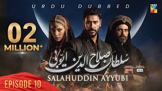 Sultan Salahuddin Ayyubi  Urdu Dubbed   Ep 10  21 May 2024  Sponsored By Mezan amp Lahore Fans [upl. by Gherlein883]