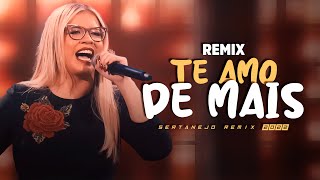 TE AMO DE MAIS  Marília Mendonça  SERTANEJO REMIX  By Valkirio Vaz  REMIX 2022  EXCLUSIVA [upl. by Gairc291]