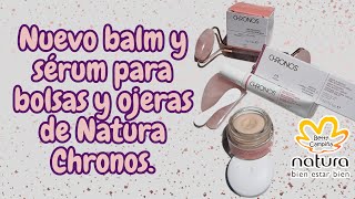 Balm y sérum intensivo para bolsas y ojeras Natura Chronos [upl. by Lengel653]