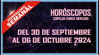 HORÓSCOPO SEMANAL  DEL 30 DE SEPTIEMBRE AL 06 DE OCTUBRE 2024 [upl. by Leibarg536]