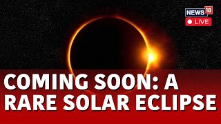 Solar Eclipse April 8 2024  What Does The April 8th Solar Eclipse Mean  N18V  News18 Live [upl. by Enidualc]