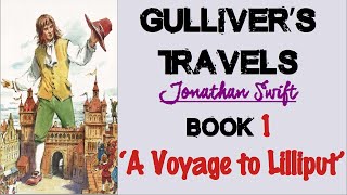 Gulliver’s Travels by Jonathan Swift Book 1  A Voyage to Lilliput  Summary Analysis [upl. by Niuqaoj266]