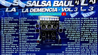 Salsa Baúl quotLa Demenciaquot Vol3 Dj Joanger Dj Javielito Especial 20k Suscriptores [upl. by Tenneb677]