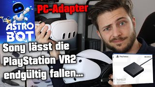 Sony lässt die PlayStation VR2 endgültig fallen🤨 Kein Astro Bot dafür PCAdapter vs Meta Quest 3 [upl. by Airaet]