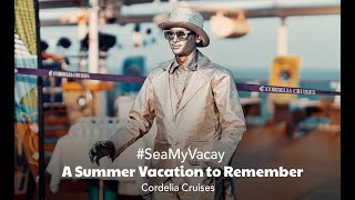 SeaMyVacay  A Summer Vacation to Remember  Cordelia Cruises [upl. by Cosenza427]