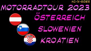 NCXRiderMotorradtour 2023  Österreich  Slowenien  Kroatien [upl. by Atrebor]