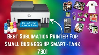 HP Smart Tank 7301 Review bestsublimationprinter [upl. by Oetam971]