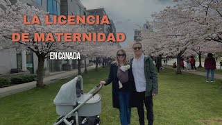 Todo sobre licencia de maternidad en Canadá 🇨🇦 🤰🏼 [upl. by Onitram]