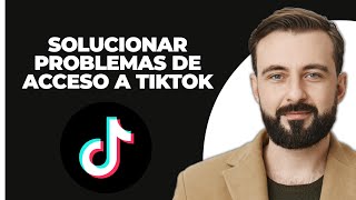 Cómo Solucionar el Problema de No Poder Iniciar Sesión en TikTok [upl. by Sonnie]