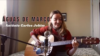 Águas de Março  Antônio Carlos Jobim cover [upl. by Ahders]