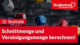 Schnittmenge und Vereinigungsmenge berechnen  Statistik verstehen mit dem Studienkreis [upl. by Manson385]