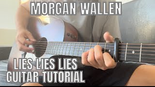 MORGAN WALLEN LIES LIES LIES GUITAR TUTORIALCHORDS LESSON [upl. by Ykceb290]