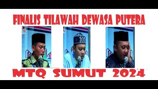 FINALIS TILAWAH DEWASA PUTERA  MTQ PROVINSI SUMATERA UTARA  2024 [upl. by Estel377]