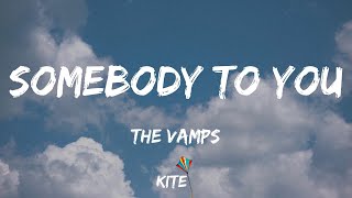 The Vamps  Somebody To You Lyric Video [upl. by Dami]