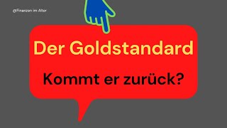 Der Goldstandard – kommt er zurück [upl. by Faubert]