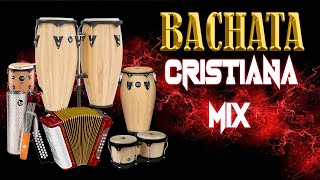 Bachata Cristiana Mix 2022  Activa la 🔔 y Suscríbete [upl. by Ain309]