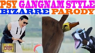 PSY  GANGNAM STYLE 강남스타일 MV  BIZARRE PARODY [upl. by Fay916]