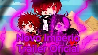 Novo Império Trailer Oficial Gacha UCRG [upl. by Cowley]