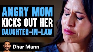 Mom Kicks Out DaughterInLaw THEN INSTANTLY REGRETS IT  Dhar Mann [upl. by Gerbold]