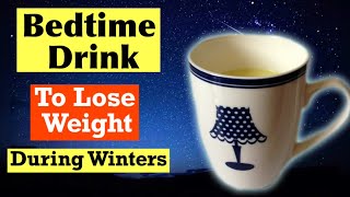 Bedtime Drink For Weight Loss  Winter Drink  Drink to Lose Fat  Hindi [upl. by Ahtimat699]