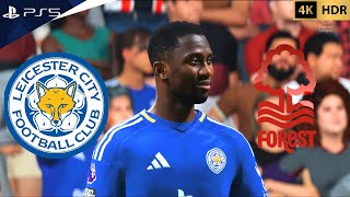 FC 25  Leicester vs Nottingham Forest  Premier League 202425  PS5™ 4K60 [upl. by Hagerman]