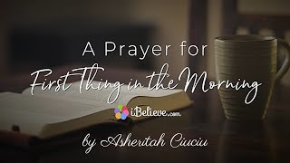 A Prayer for First Thing in the Morning [upl. by Morgun]