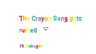 The Crayon Song gets ruined  Ft Bakugou  Mha class 1a  Present Mic [upl. by Ahtnama831]