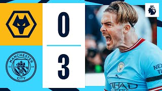 HIGHLIGHTS  Wolves 03 Man City  Grealish Foden and Haaland scores AGAIN  Premier League [upl. by Lareneg]