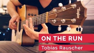 Tobias Rauscher  On The Run [upl. by Belden]