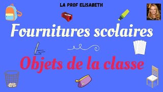 Les fournitures scolaires  Les objets de la classe  Niveau A1 de FLE [upl. by Malkah]