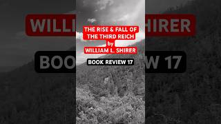 THE RISE amp FALL OF THE THIRD REICH by WILLIAM L SHIRER “A HISTORY OF NAZI GERMANY”  Book Review 17 [upl. by Llennaj]