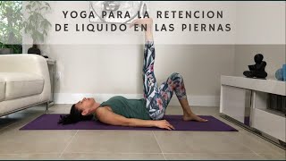 YOGA PARA LA RETENCION DE LIQUIDO EN LAS PIERNAS  LINFEDEMA  INFLAMACIÓN EN LAS PIERNAS [upl. by Orozco]