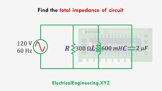 How to find total impedance of Parallel RLC Circuits [upl. by Aras494]