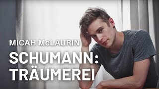 Schumann Träumerei Micah McLaurin [upl. by Tadich143]