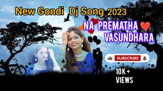 Na Prema tha Vasundhara 💖🥰  New Gondi Song Dj 2024  Pandurang Meshram gondicreations [upl. by Nnyrb]