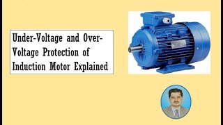 UnderVoltage and OverVoltage Protection of Induction Motor Explained [upl. by Eirruc]