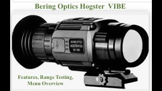 Bering Optics  Hogster VIBE  Thermal Riflescope NEW MODEL 2022  Features Range Test Menu Overview [upl. by Ahgem94]