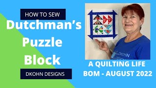 How to Sew a Dutchmans Puzzle Quilt Block  A Quilting Life BOM  August 2022  Easy Fast [upl. by Cedar]