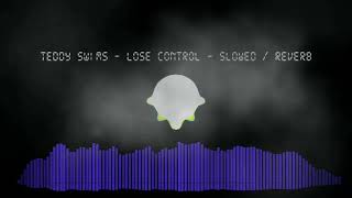 Teddy Swims  Lose Control  Slowed  Reverb [upl. by Godfrey]