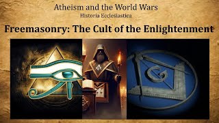 Freemasonry The Cult of the Enlightenment Enlightenment amp the World Wars part 6 Freemasonry p1 [upl. by Dolloff]