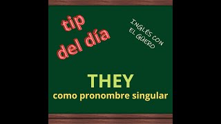 Tip del día quottheyquot como pronombre singular [upl. by Adieno948]