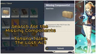 Search for the Missing Components Genshin Impact Tatara Tales The Last Act [upl. by Dixie]