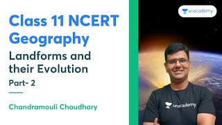 Class 11 NCERT Geography  Landforms and their Evolution  Part 2  Chandramouli Choudhary [upl. by Panta]