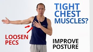 Tight Chest Muscles 5 Exercises to Loosen Your Pecs amp Improve Posture [upl. by Devinna]