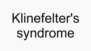 How to pronounce Klinefelters syndrome [upl. by Lenette]