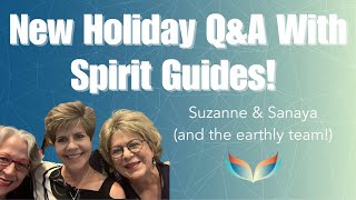 QampA with Spirit Guides Suzanne and Team Love Comfort and Some Laughter in Time for Holidays [upl. by Darrin]