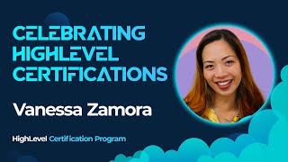 Celebrating HighLevel Certifications  Vanessa Zamora [upl. by Arehc]