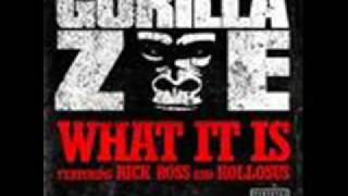 What it is  Gorilla Zoe Feat Rick RossKollosus [upl. by Jangro]