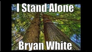 I Stand Alone By Bryan White [upl. by Alanson]