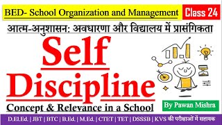 Self Discipline Concept amp Relevance in a School  School Organization amp Management  Pawan Mishra [upl. by Yvan]